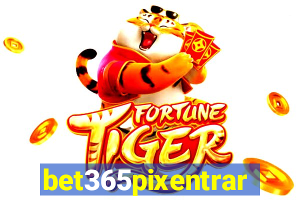 bet365pixentrar