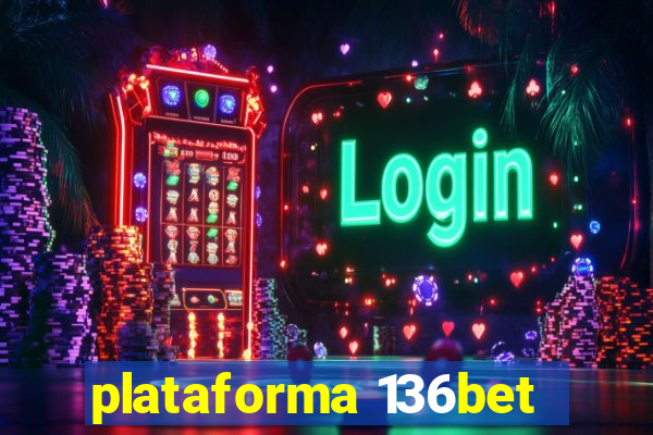 plataforma 136bet