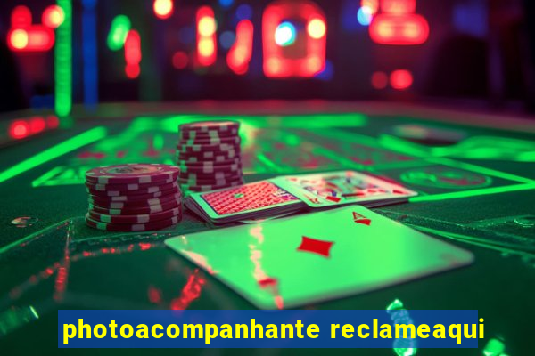 photoacompanhante reclameaqui