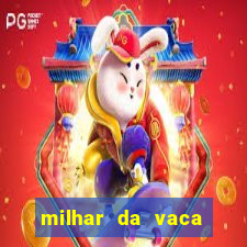 milhar da vaca mais atrasada