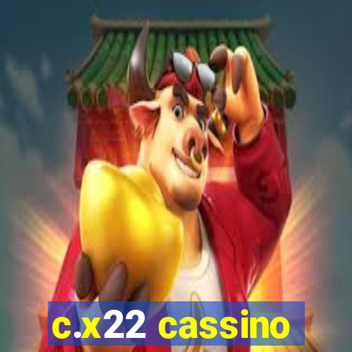 c.x22 cassino