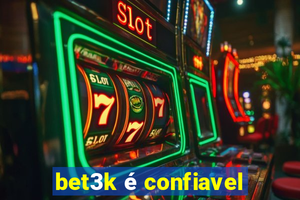 bet3k é confiavel