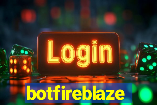 botfireblaze