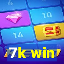 7k win