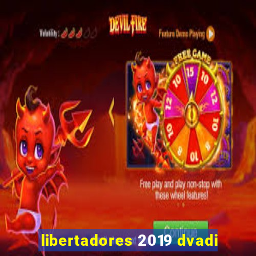 libertadores 2019 dvadi