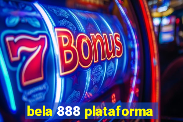 bela 888 plataforma