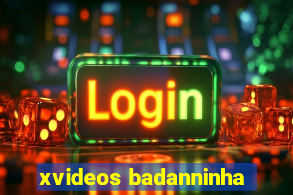 xvideos badanninha