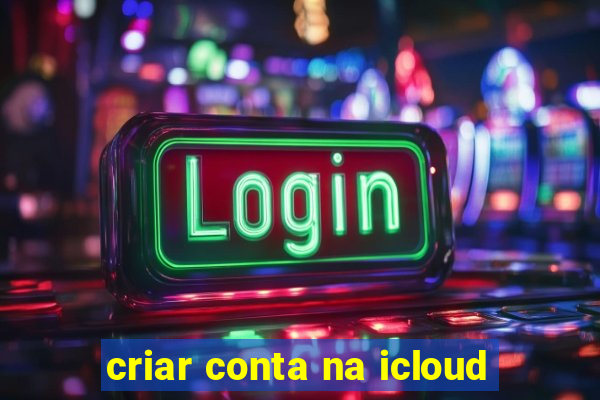 criar conta na icloud