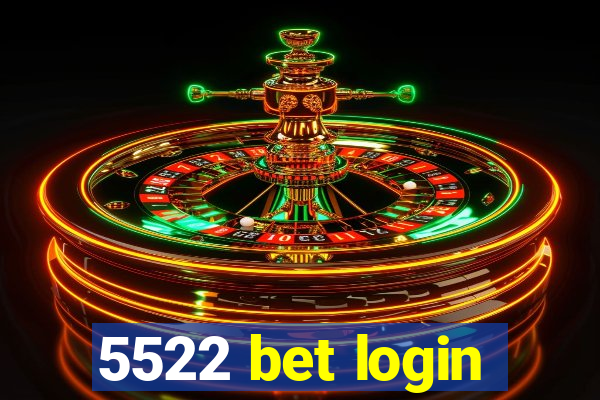 5522 bet login