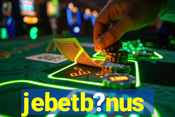 jebetb?nus