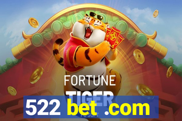 522 bet .com