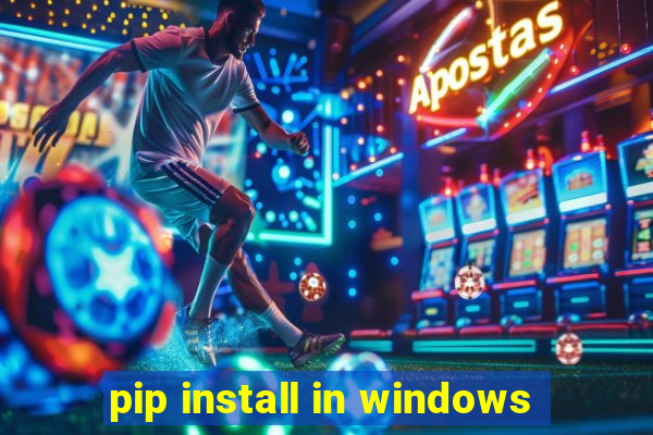 pip install in windows