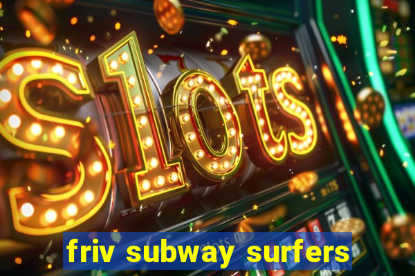 friv subway surfers