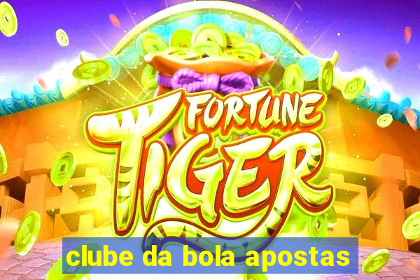 clube da bola apostas