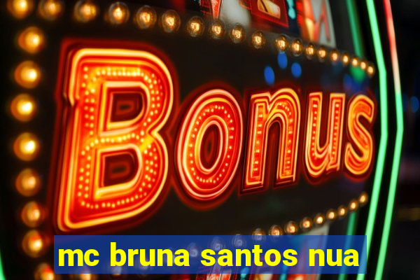 mc bruna santos nua