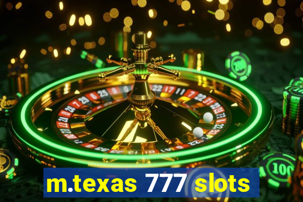 m.texas 777 slots