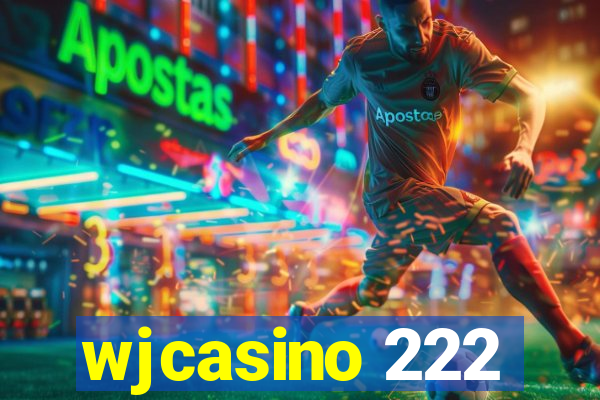 wjcasino 222