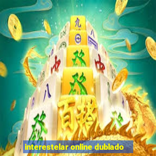 interestelar online dublado