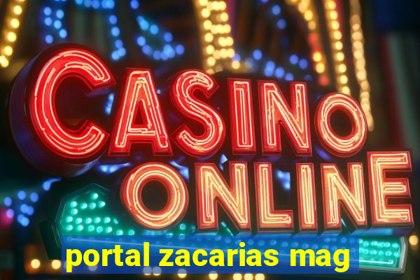 portal zacarias mag