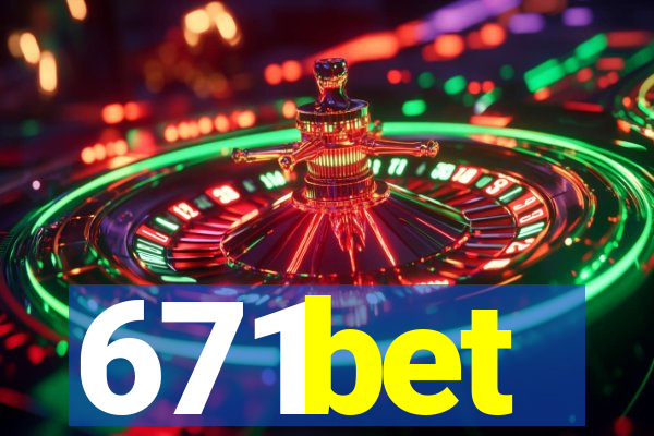 671bet