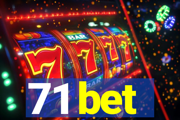 71 bet