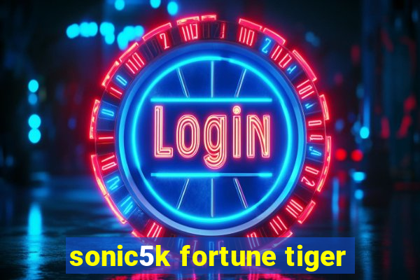 sonic5k fortune tiger