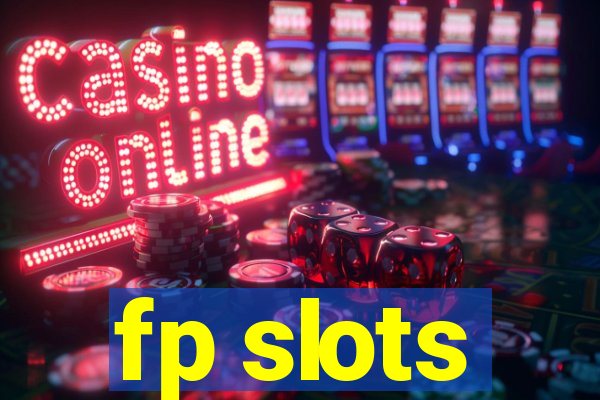 fp slots