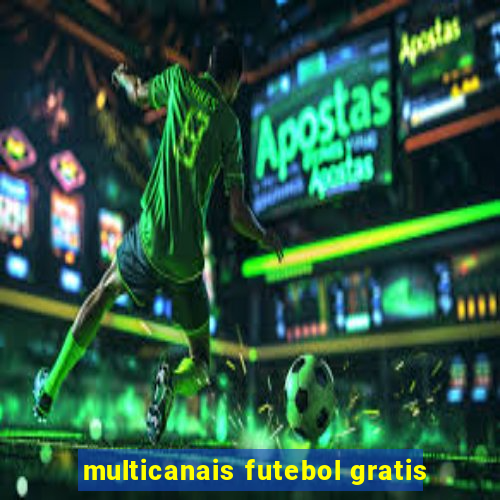 multicanais futebol gratis