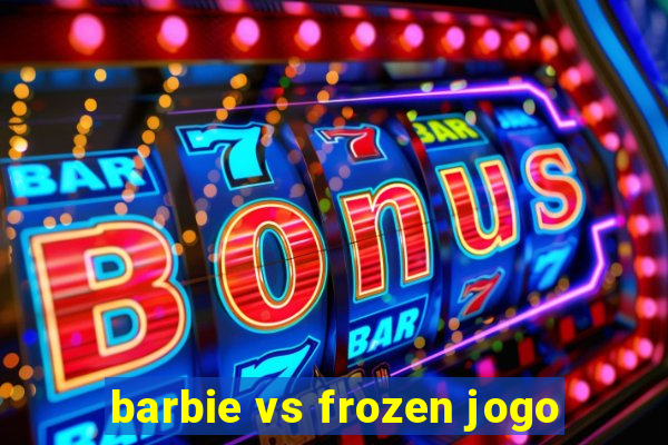 barbie vs frozen jogo