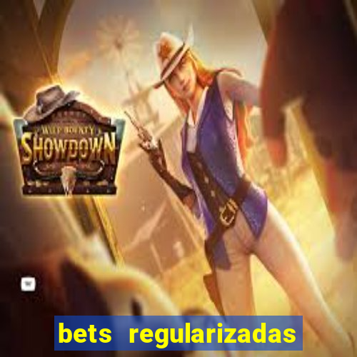 bets regularizadas no brasil