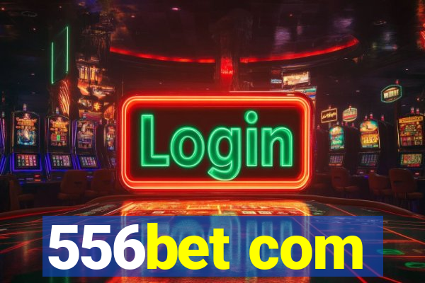 556bet com