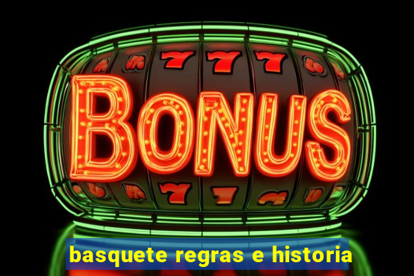 basquete regras e historia