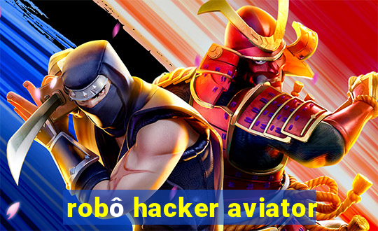 robô hacker aviator