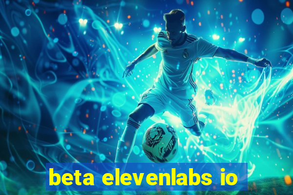 beta elevenlabs io