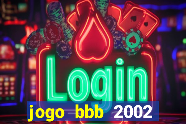 jogo bbb 2002 download android