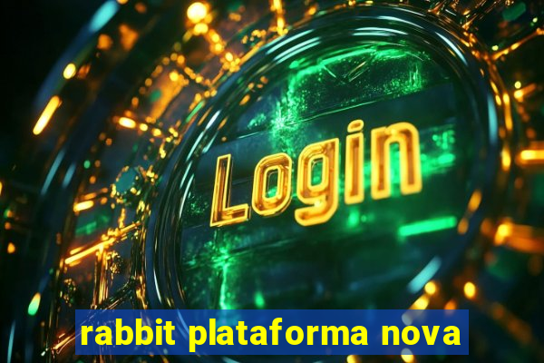 rabbit plataforma nova