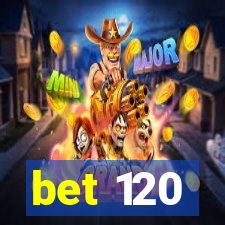 bet 120