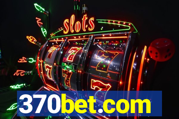 370bet.com