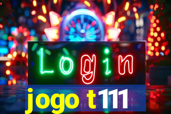 jogo t111