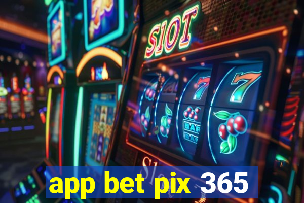 app bet pix 365