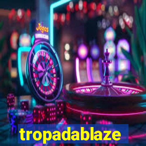 tropadablaze