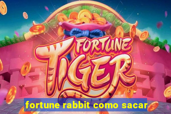 fortune rabbit como sacar