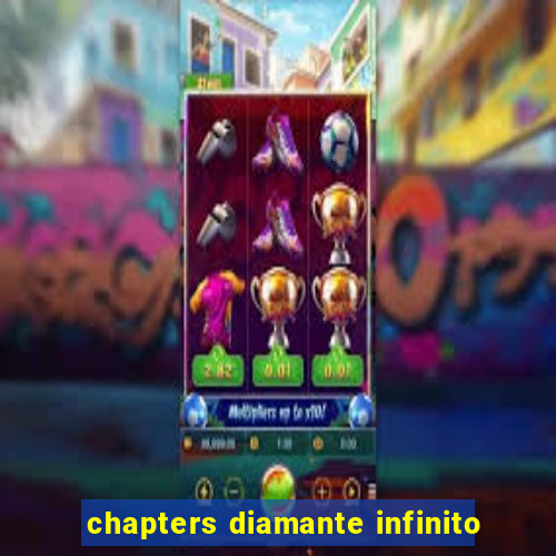 chapters diamante infinito