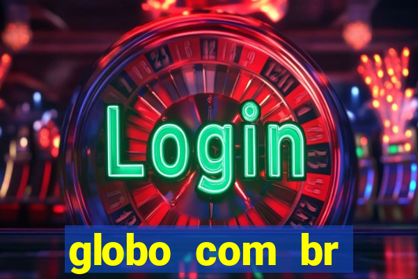 globo com br absolutamente noticias