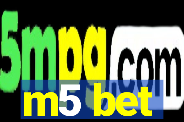 m5 bet