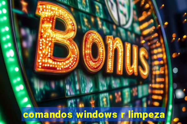 comandos windows r limpeza