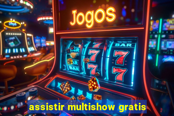 assistir multishow gratis