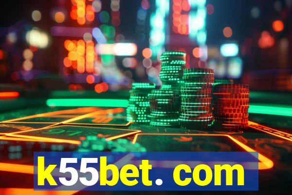 k55bet. com