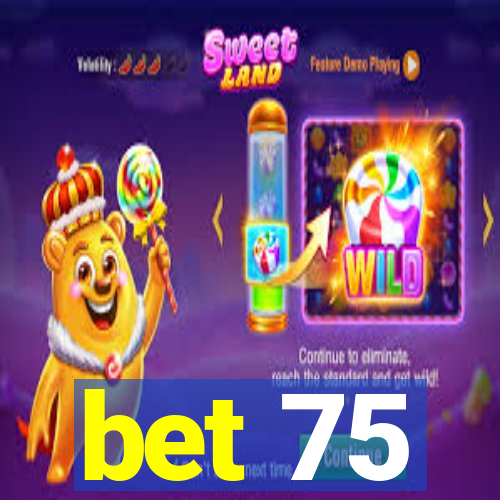 bet 75