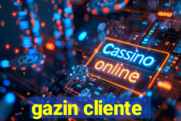 gazin cliente